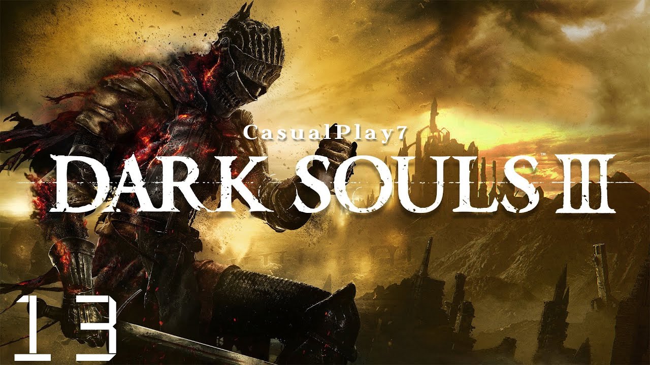 《黑暗靈魂3 Dark Souls III》新手完全初見｜EP13 • “無名王者”