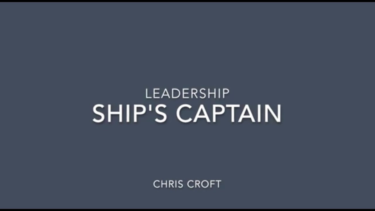 Leadership: Captain of the Ship