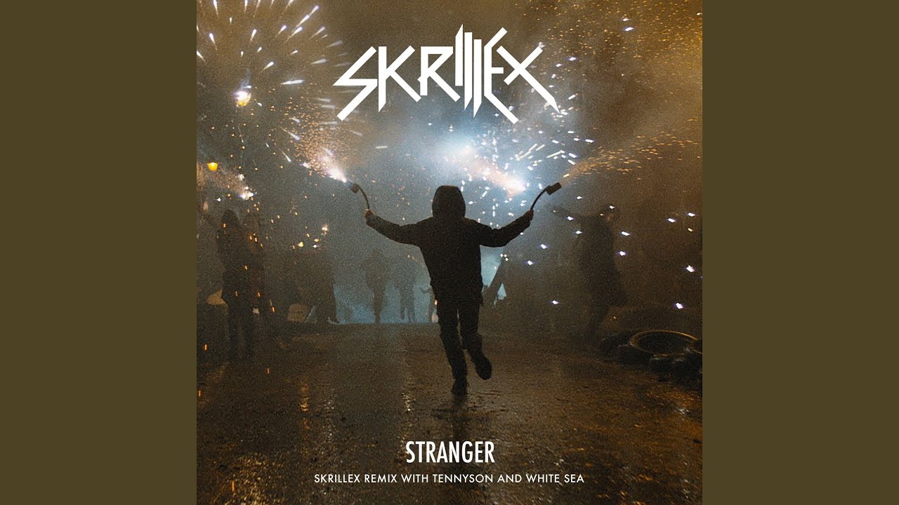 Stranger (with KillaGraham and Sam Dew) (Skrillex Remix with Tennyson & White Sea)