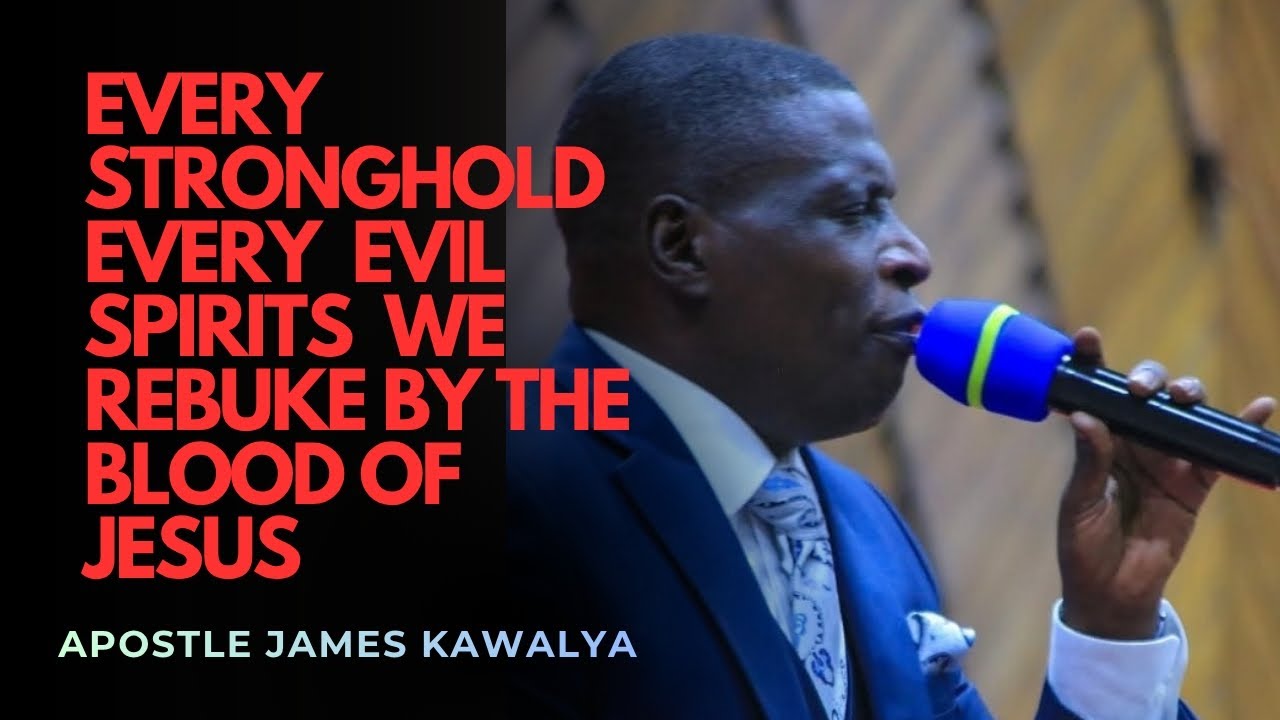 1 HOUR PRAYER;WE REBUKE THE STRONGHOLD AND EVIL SPIRITS BY THE BLOOD OD JESUS #jameskawalya 