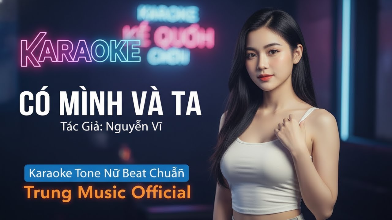 KARAOKE | CÓ MÌNH VÀ TA TONE NỮ