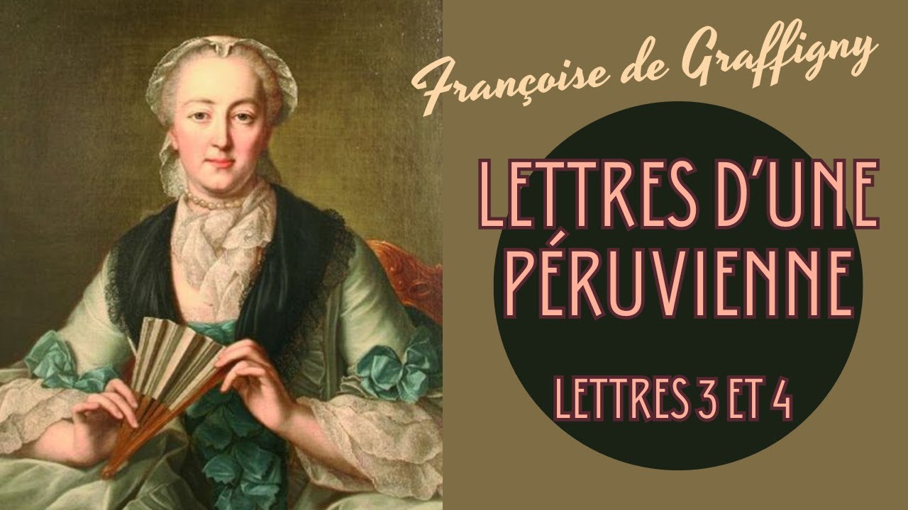 Livre Audio Lettres d'une Péruvienne Françoise de Graffigny Lettres 3 et 4