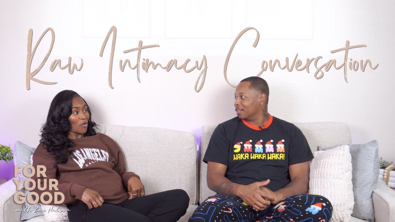 Raw Intimacy Conversation | For Your Good Podcast