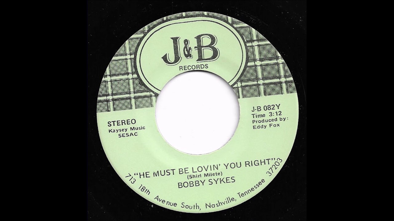 Bobby Sykes - He Must Be Lovin' You Right