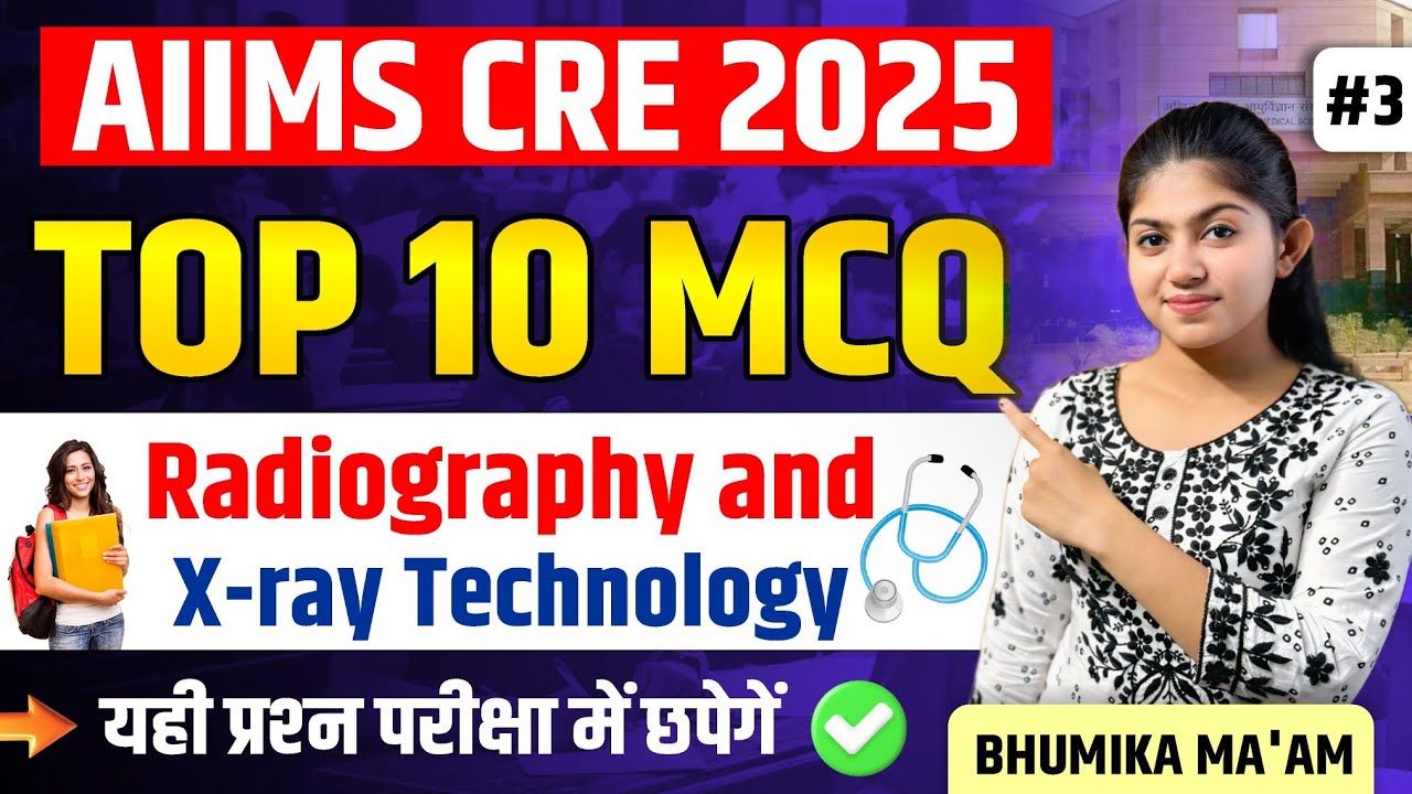  AIIMS CRE 2025: Radiography & X-ray Technology Top 10 MCQ 