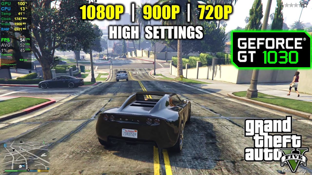 GT 1030 | GTA 5 / V — 1080p, 900p, 720p — высокие настройки