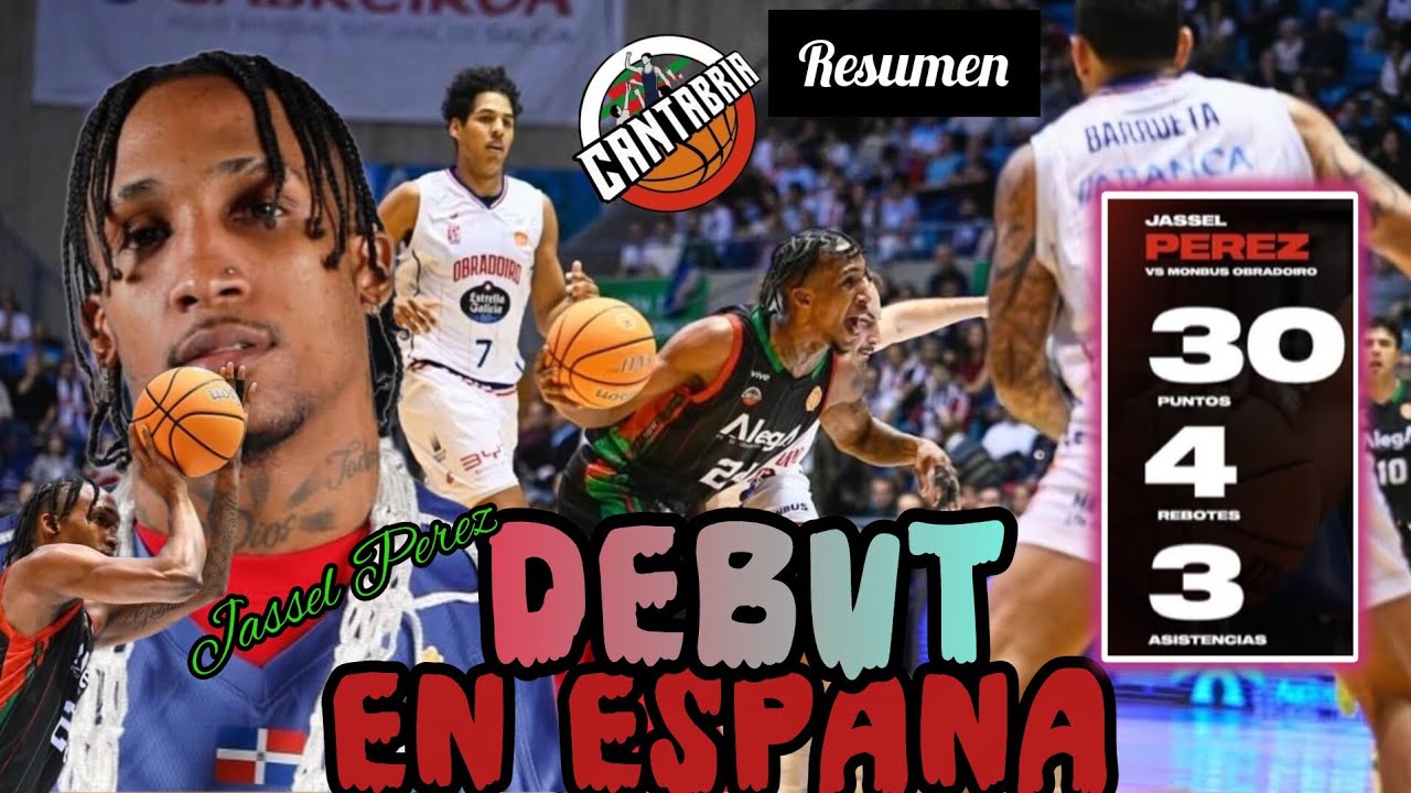 RESUMEN COMPLETO | JASSEL PEREZ CON 30 PUNTOS EN SU PRIMERA APARICION EN ESPAÑA | TODITICO AQUÍ 🔥😱🔥