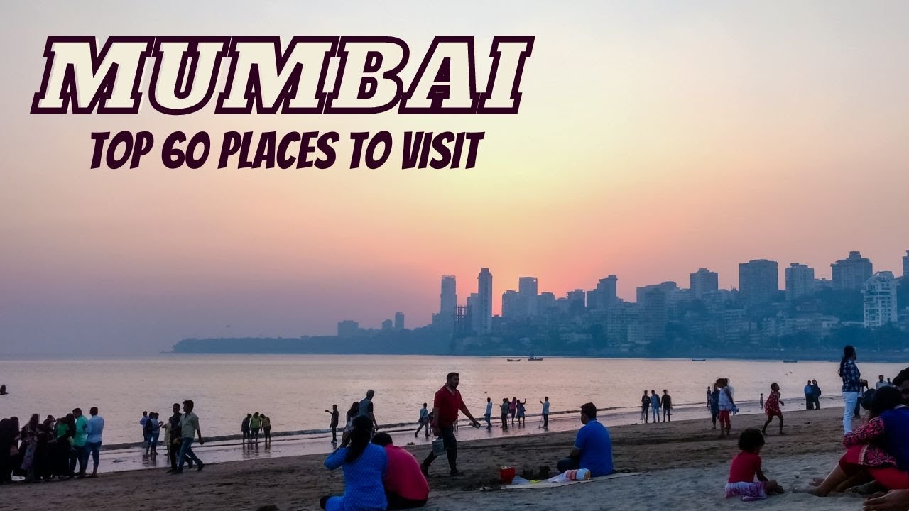 Mumbai : Top 60 Places to Visit Compilation | The Complete List