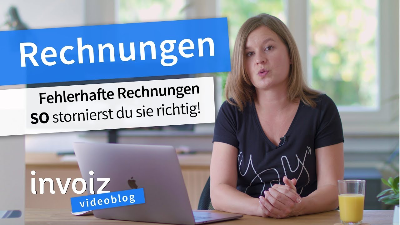 Rechnung korrigieren: Wie du eine Rechnung richtig stornierst (Anleitung)!