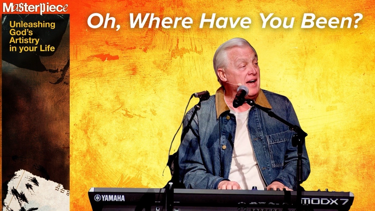 Oh, Where Have You Been?