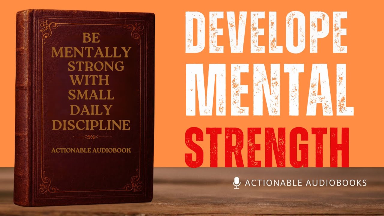 Be Mentally Strong  with small daily discipline|| Actionable Audiobook