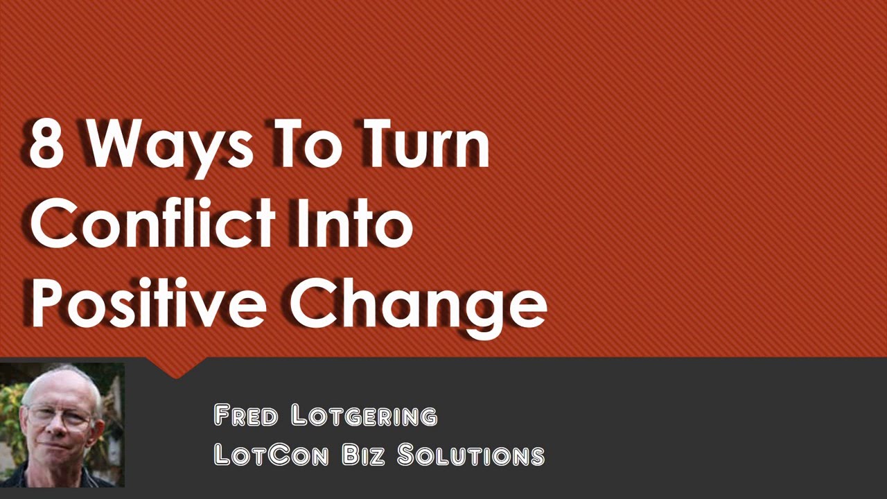 Turn Customer Conflict into Positive Change - LotCon
