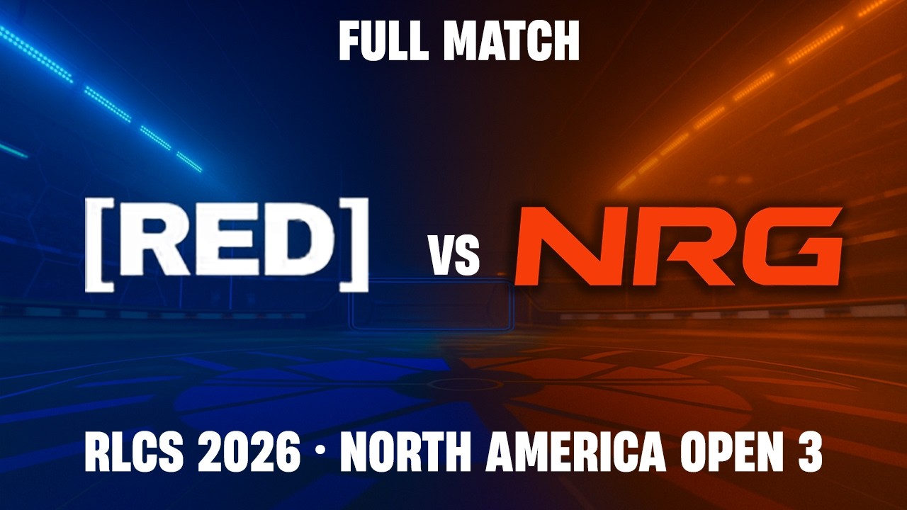 [FULL MATCH] RED vs NRG | RLCS 2026 North America - Open 3