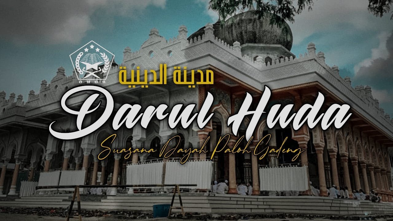 Suasana komplek Dayah Madinatuddiniyah Darul Huda Paloh Gadeng