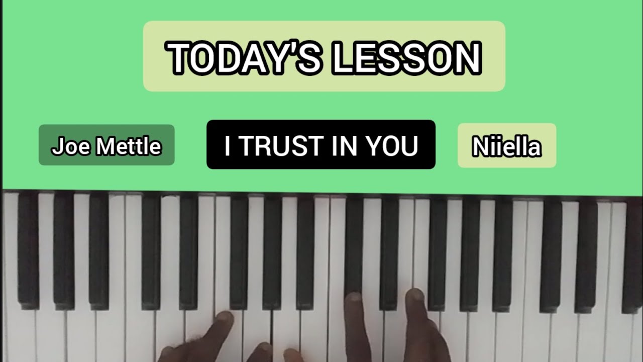 PIANO TUTORIAL || JOE METTLE & NIIELLA - TRUST IN YOU || KEY F || GHANAIAN PIANO ||GOSPEL PIANO ||