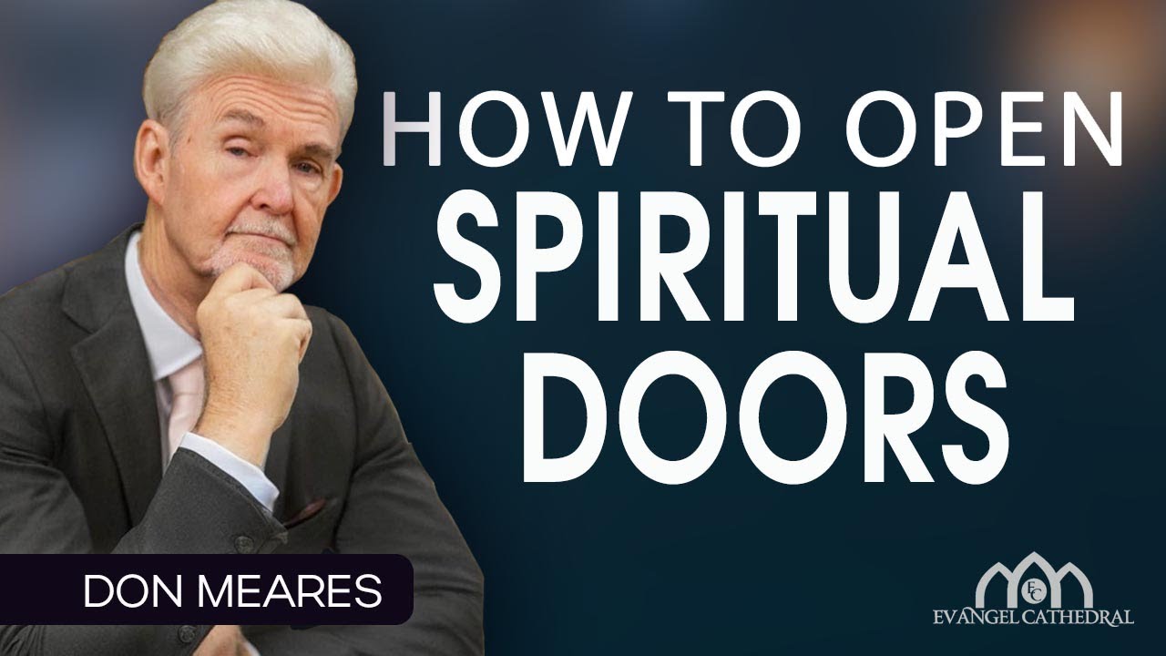 How to Open Spiritual Doors | Don Meares