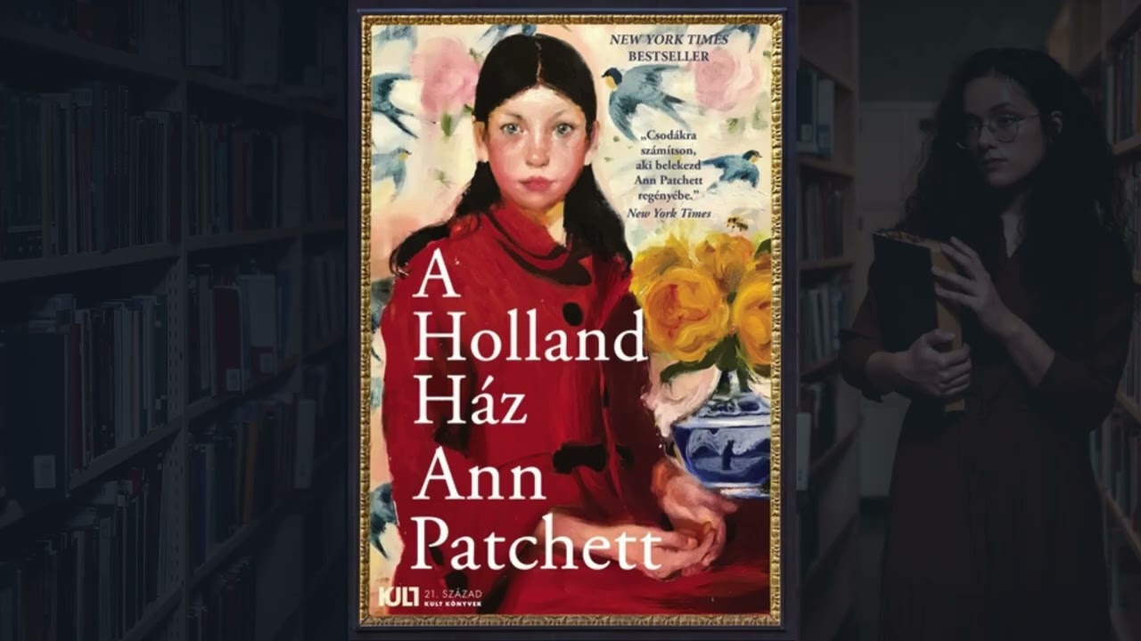 Hallgasson ránk! / Ann Patchett: A Holland Ház