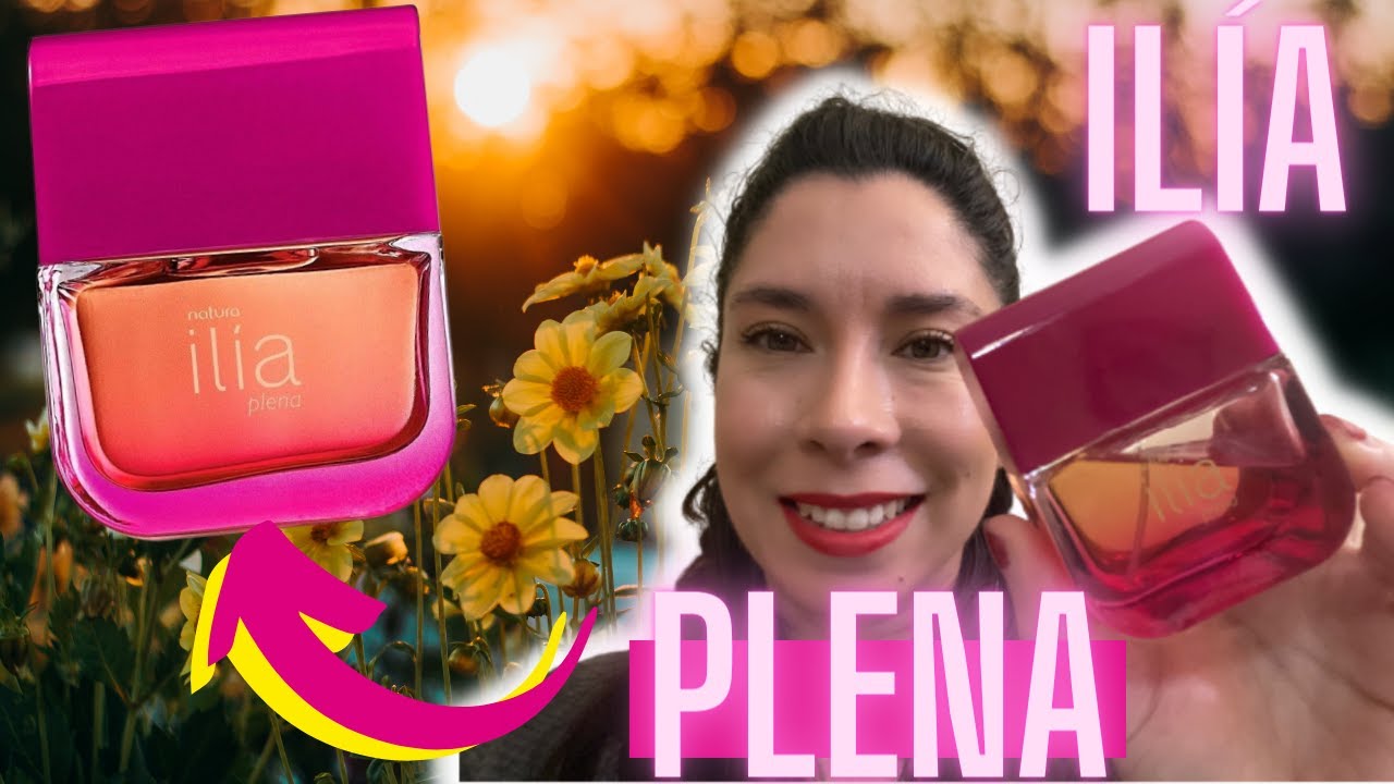 🌹ILIA PLENA LANZAMIENTO DE NATURA | RESEÑA COMPLETA EN ESPAÑOL✨