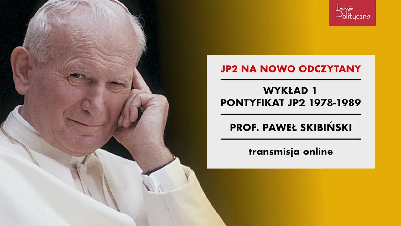[1/18] Prof. Paweł Skibiński: Pontyfikat JP2 1978-1989