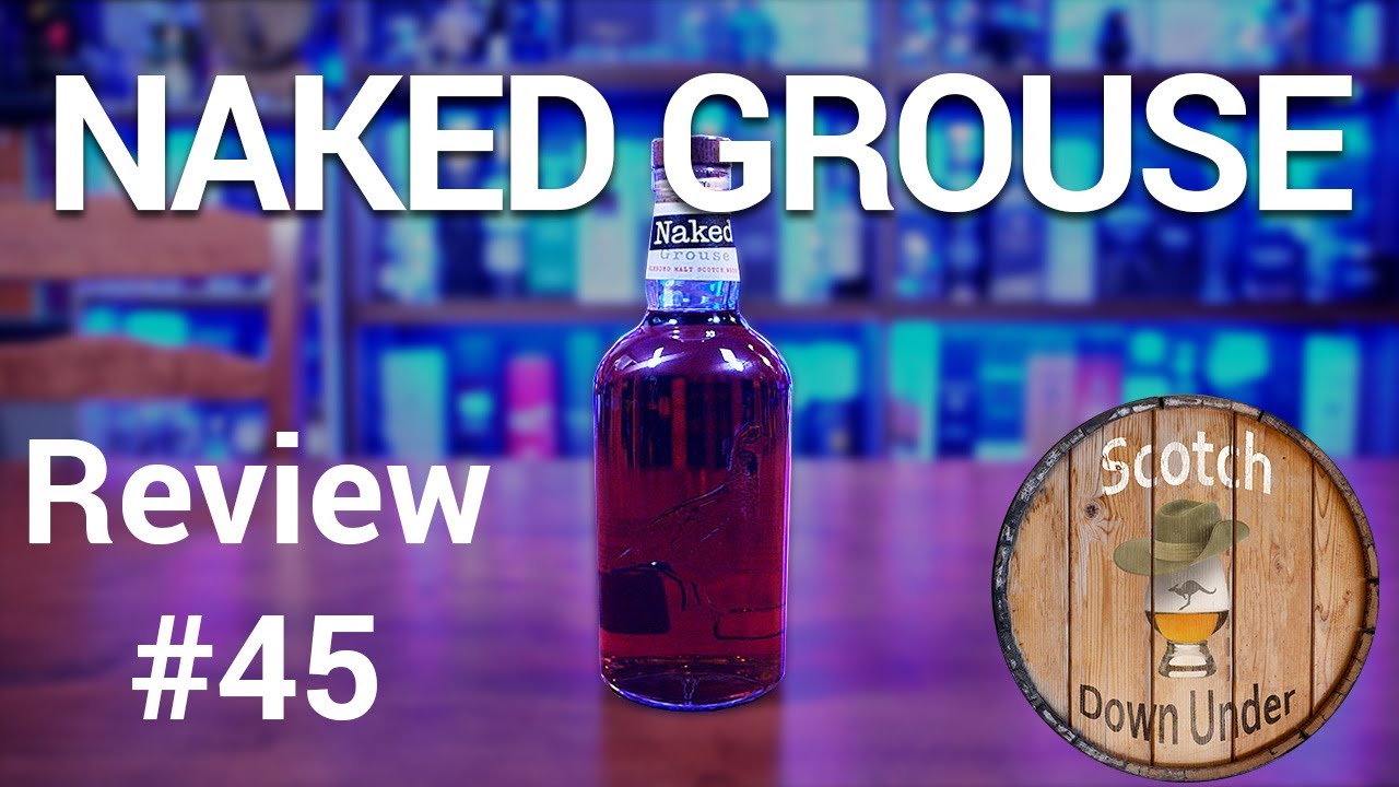 Naked Grouse Blended Malt Scotch Whisky - Review #45