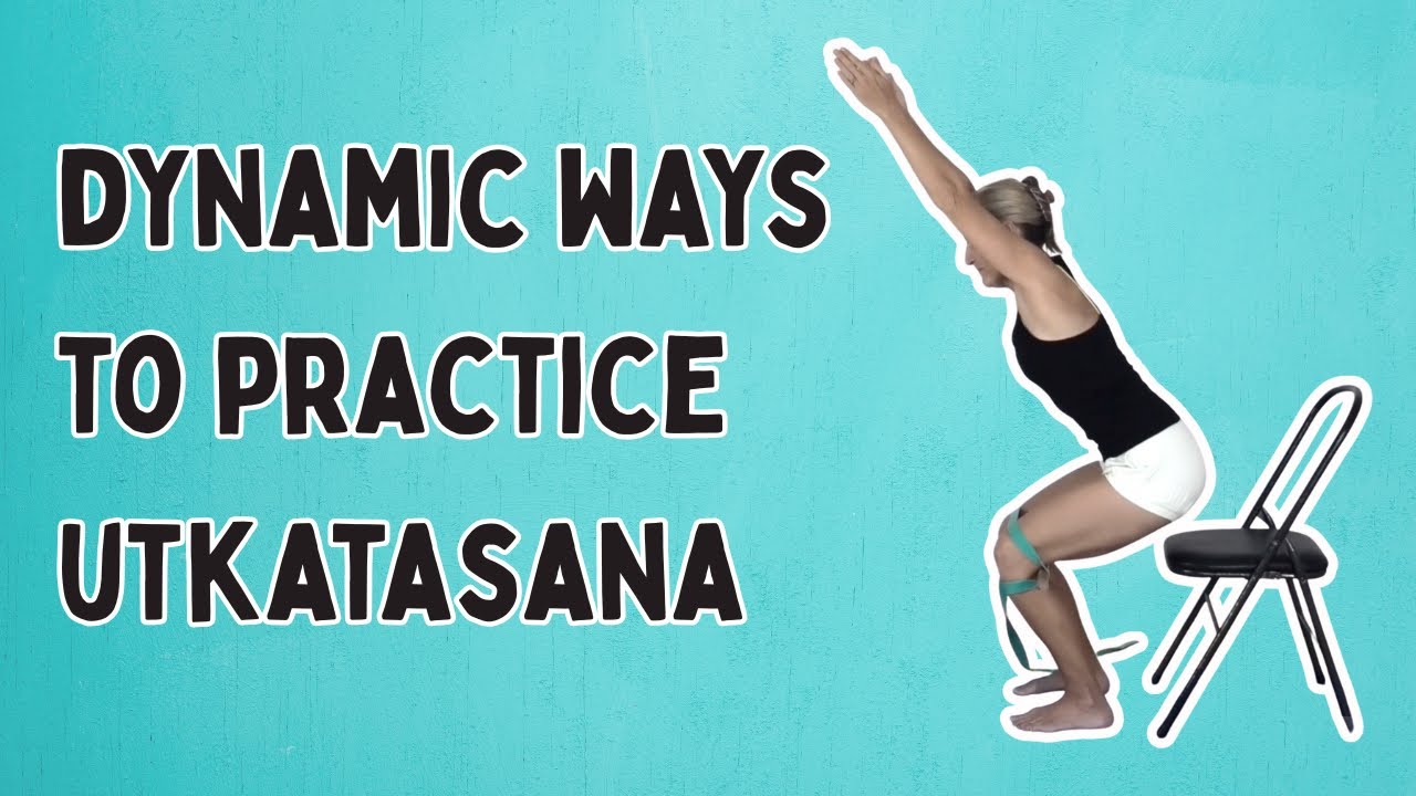 UTKATASANA Unlocked | 3 Dynamic Ways to Practice FIERCE POSE