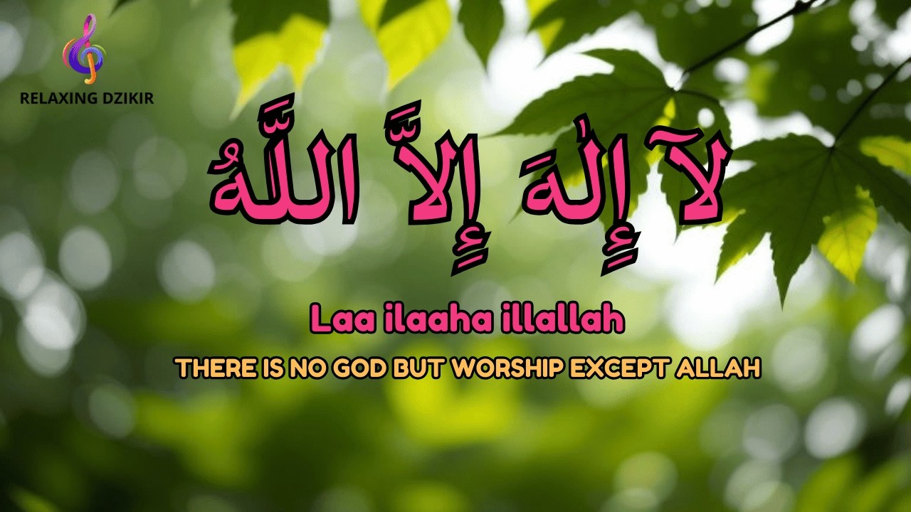 Daily Dzikir Calm LAILAHAILLALLAH for Inner Peace