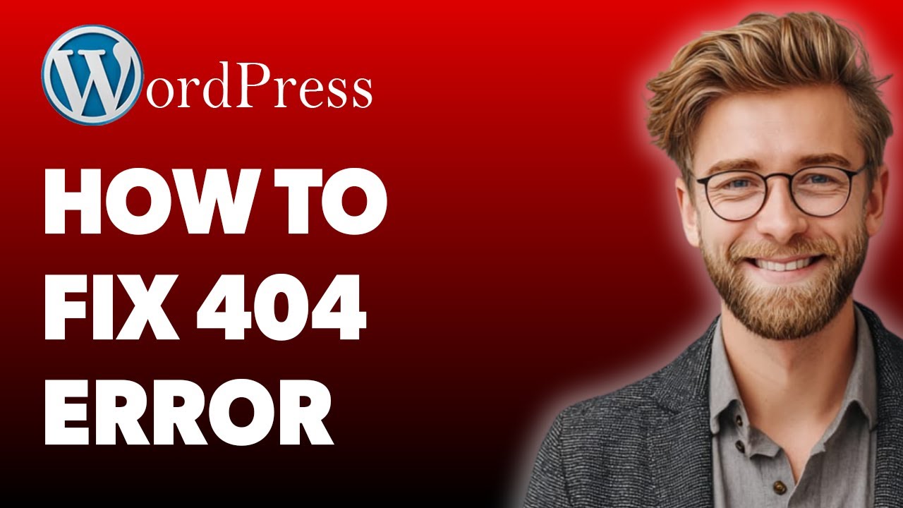 How To Fix Wordpress 404 Error - Broken Links [2025 Guide]