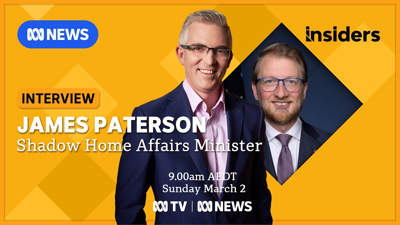 Interview with Shadow Home Affairs Minister James Paterson | Insiders | ABC NEWS