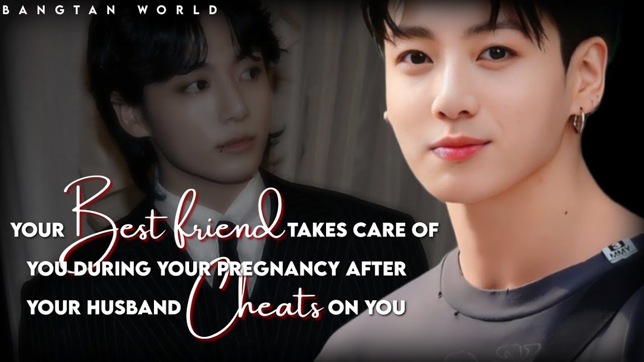 Jungkook ff || When your best friend takes care of you during your pregnancy