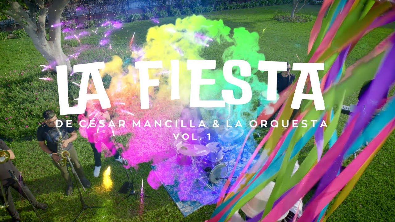 LA FIESTA DE CÉSAR MANCILLA Y LA ORQUESTA | VOL. 1