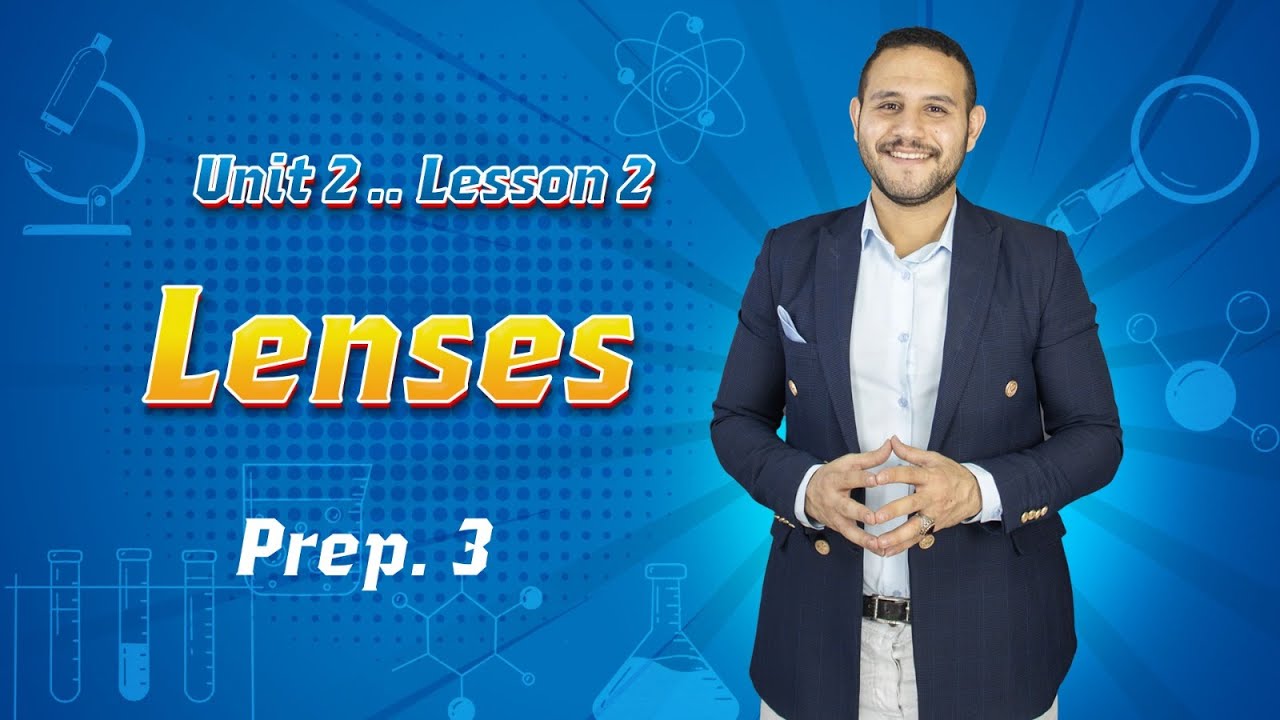 SCIENCE l Prep. 3 l - Unit 2 - Lesson 2: Lenses