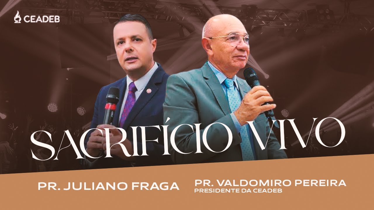 SACRIFÍCIO VIVO | PR JULIANO FRAGA [CEADEB]