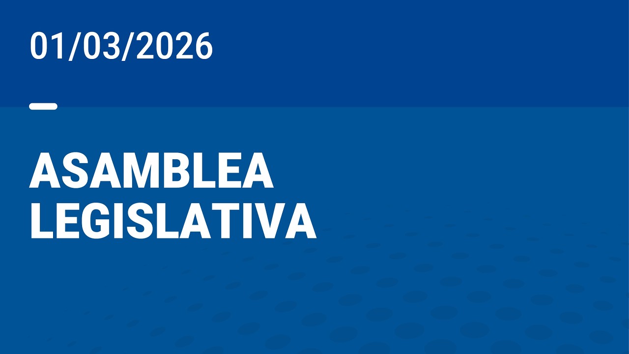 ASAMBLEA LEGISLATIVA CALIDAD ALTA 01-03-26