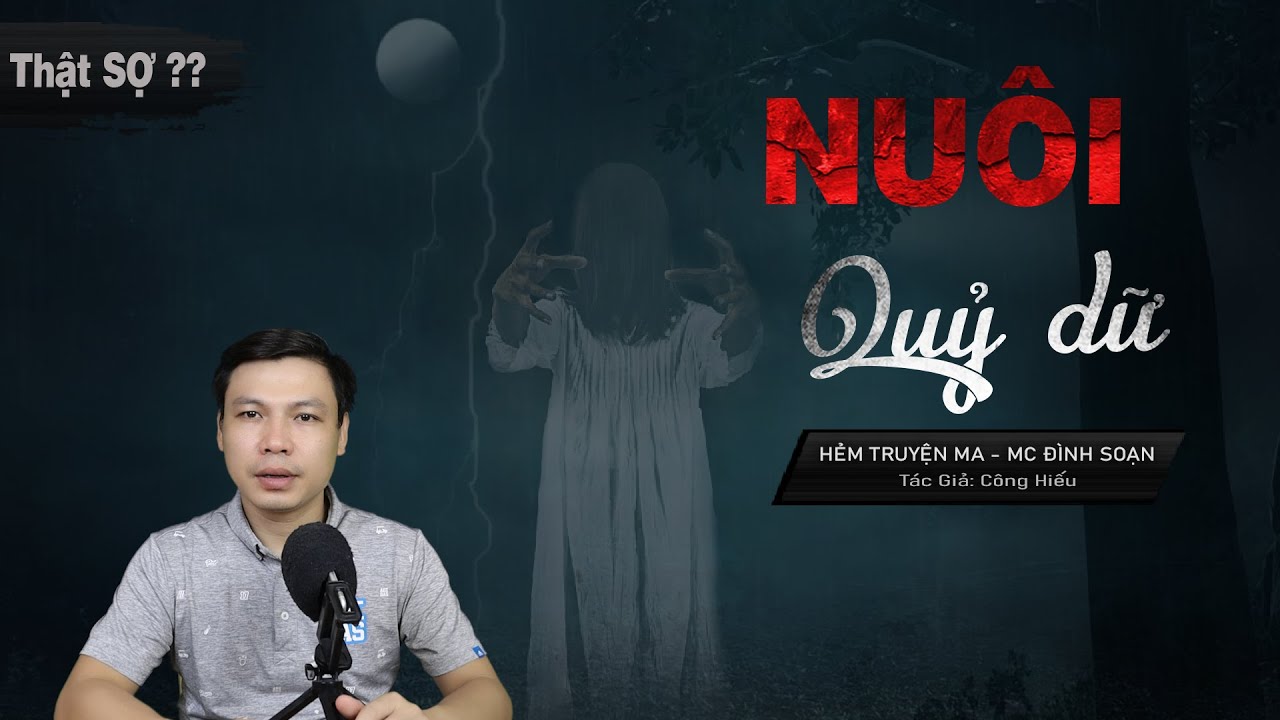 NUÔI QUỶ DỮ - Truyện Ma Mới Nhất Về Bắt Con QUỶ 1 GIÒ MC Đình Soạn Kể Đến Là Rùng RỢN