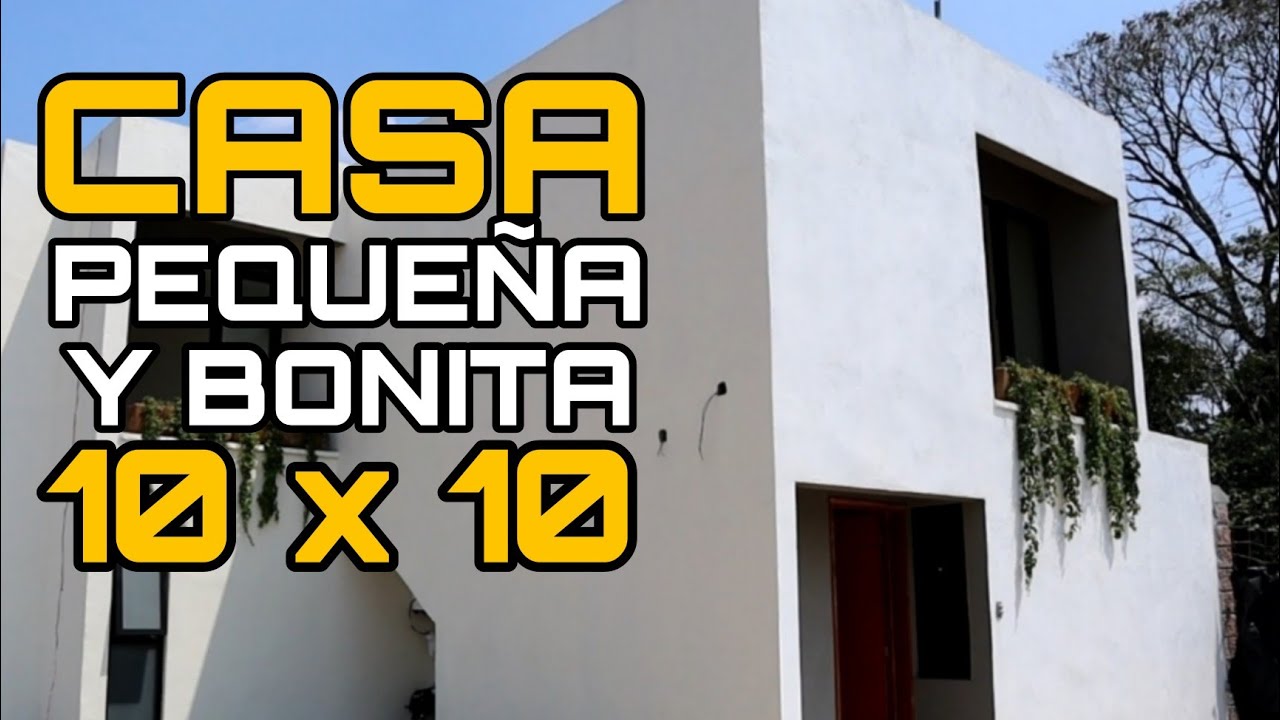 CASA peque&ntilde;a y SENCILLA con 3 RECAMARAS  en un TERRENO  de 10 x 10 | Casas Para Todos