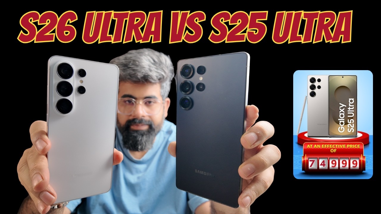 Samsung S26 Ultra vs Samsung S25 Ultra | S25 Ultra at 71,999 | Sale Date?