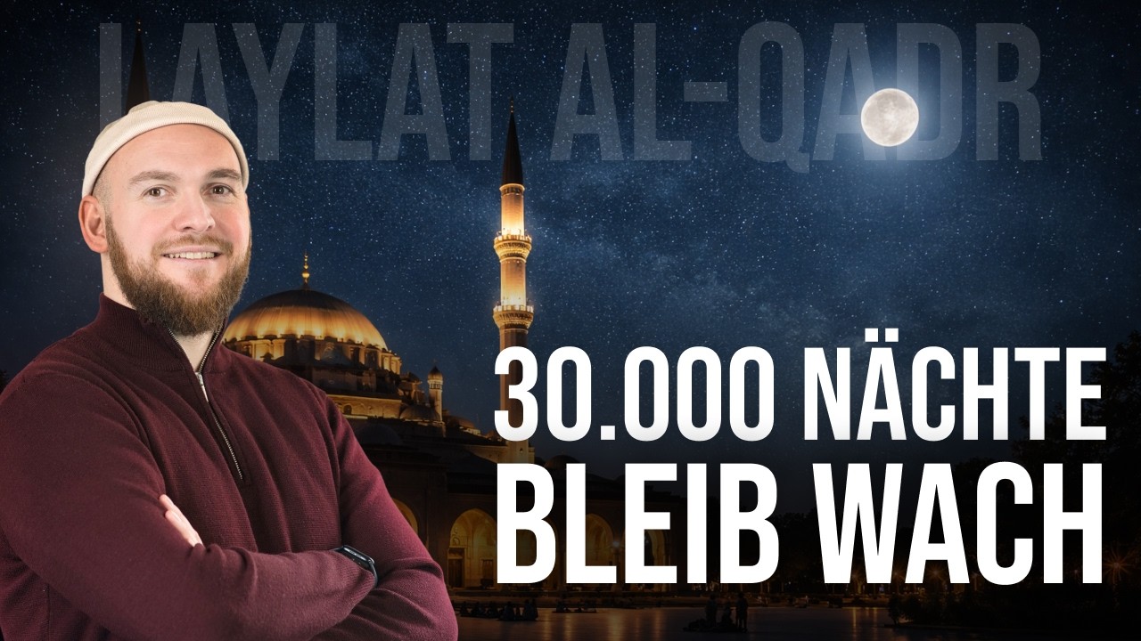 Eine Nacht besser als 30.000 Nächte - Laylat al-Qadr