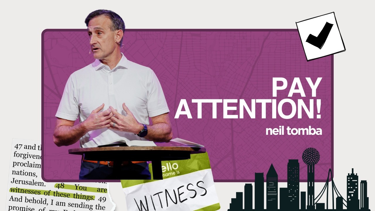 Pay Attention! | Pastor Neil Tomba | Northwest Bible Church