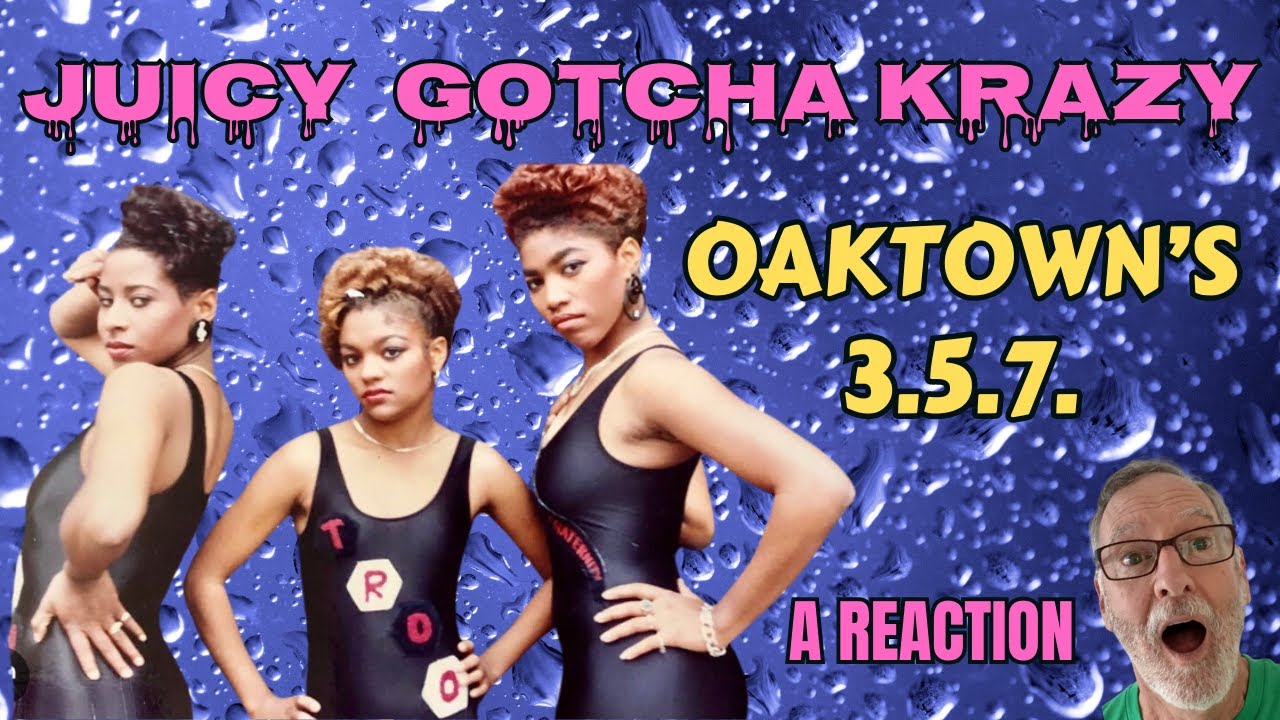 Oaktown's 3.5.7. - Juicy Gotcha Krazy - A Reaction