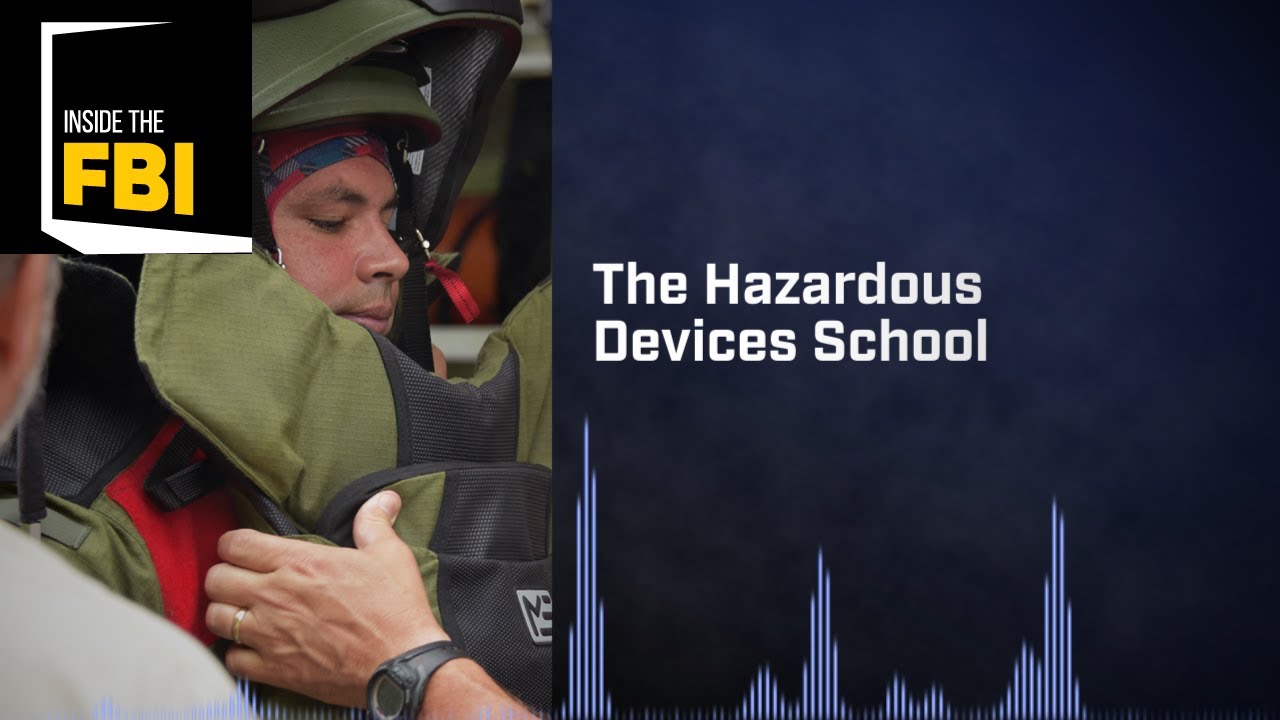 Inside the FBI Podcast: The Hazardous Devices School