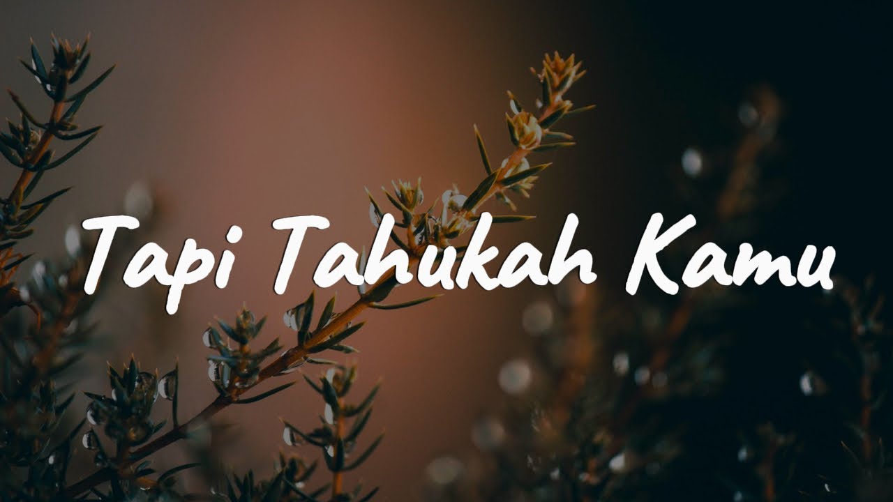 Dygta, Kamasean - Tapi Tahukah Kamu || [Mix Lirik] .....