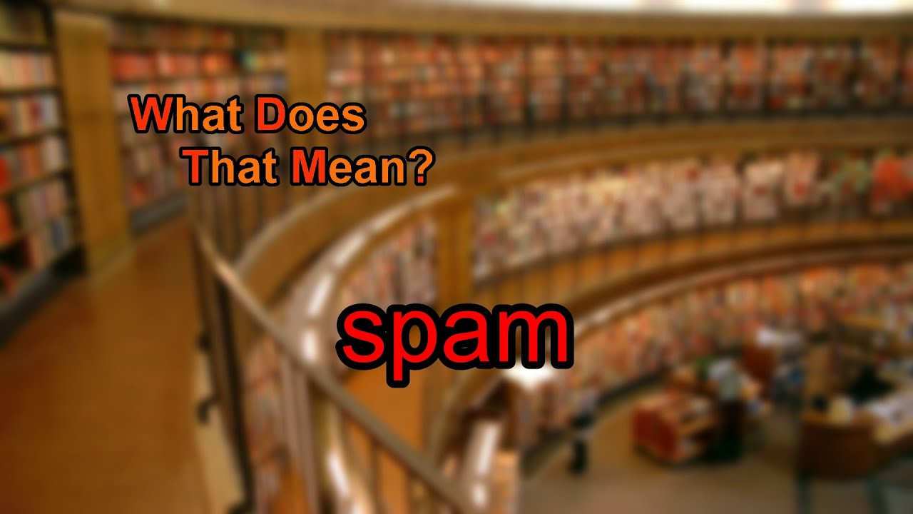 What does spam mean?