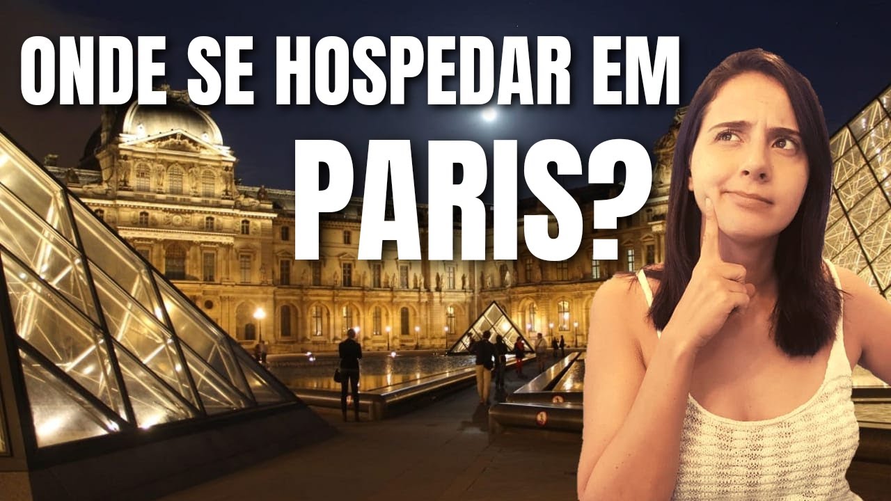ONDE SE HOSPEDAR EM PARIS? OS MELHORES BAIRROS, AS ATRAÇÕES MAIS PRÓXIMAS E ONDE NÃO SE HOSPEDAR!