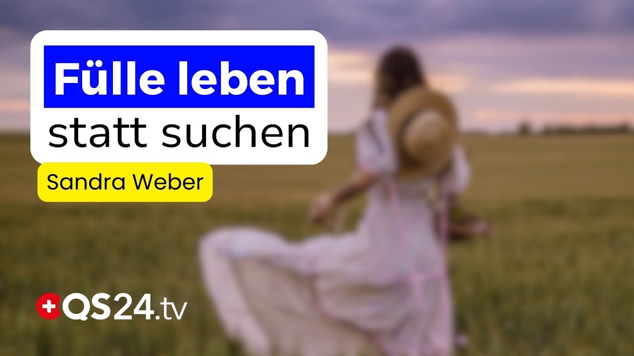 F&uuml;lle leben statt suchen &ndash; so wird Erfolg leicht | Sinn des Lebens | QS24 Gesundheitsfernsehen