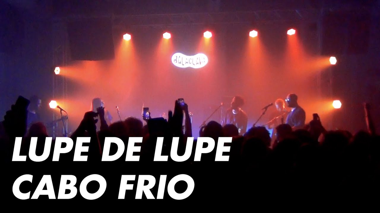 Lupe de Lupe - Cabo Frio ao vivo no Balaclava Fest