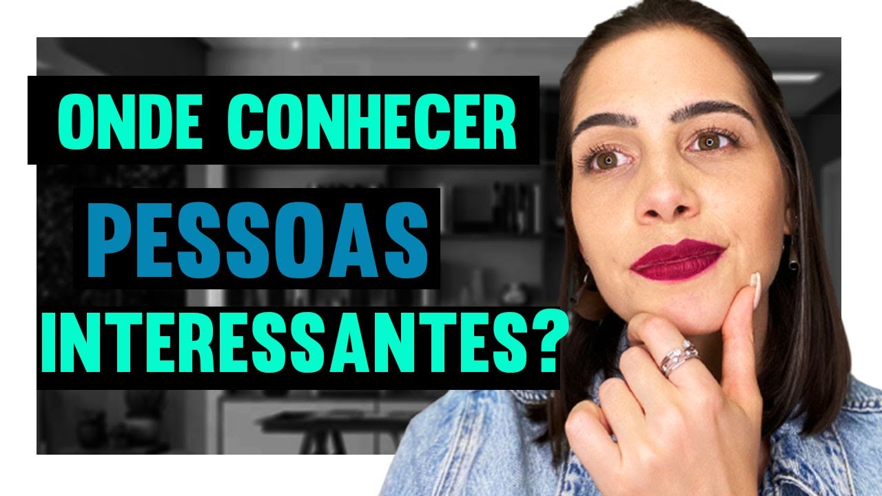 Onde conhecer pessoas interessantes? | Mylla Murta - Expert em Relacionamentos