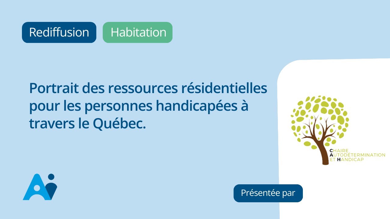 Portrait des ressources résidentielles pour les personnes handicapées à travers le Québec