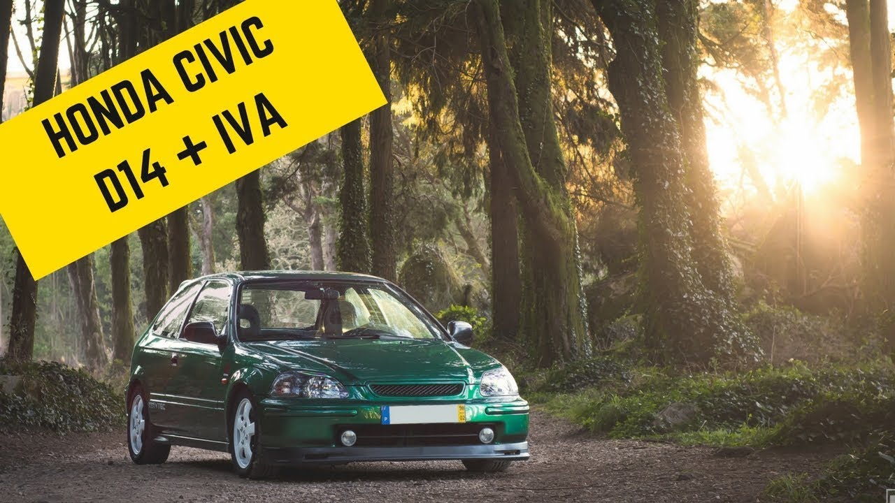 Honda Civic EJ D14 + VTEC + IVA - Portugal Stock and Modified Car Reviews