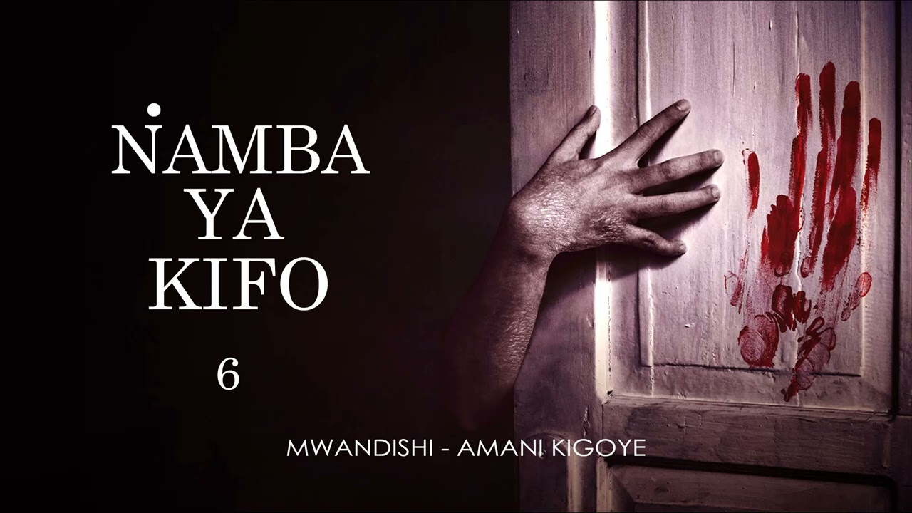 NAMBA YA KIFO - 6 (Season I) SIMULIZI ZA UPELELEZI BY FELIX MWENDA.
