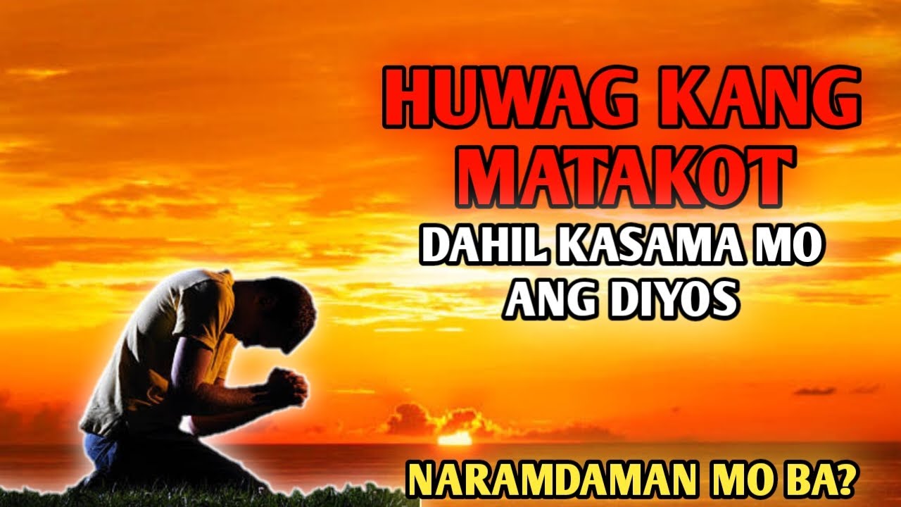 HUWAG KANG MATAKOT DAHIL KASAMA MO ANG DIYOS (MAGTIWALA KA LANG) | LISTENABLE